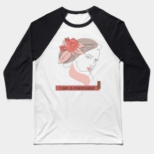 Elegant woman "I Am a Minimalist" Baseball T-Shirt